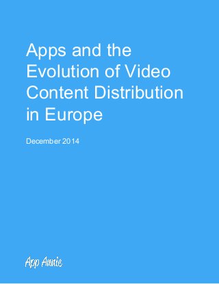 Apps and the 
Evolution of Video 
Content Distribution 
in Europe 
 
December 2014 
 
 