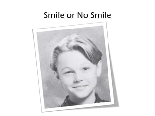Smile or No Smile
 