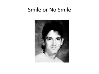 Smile or No Smile
 