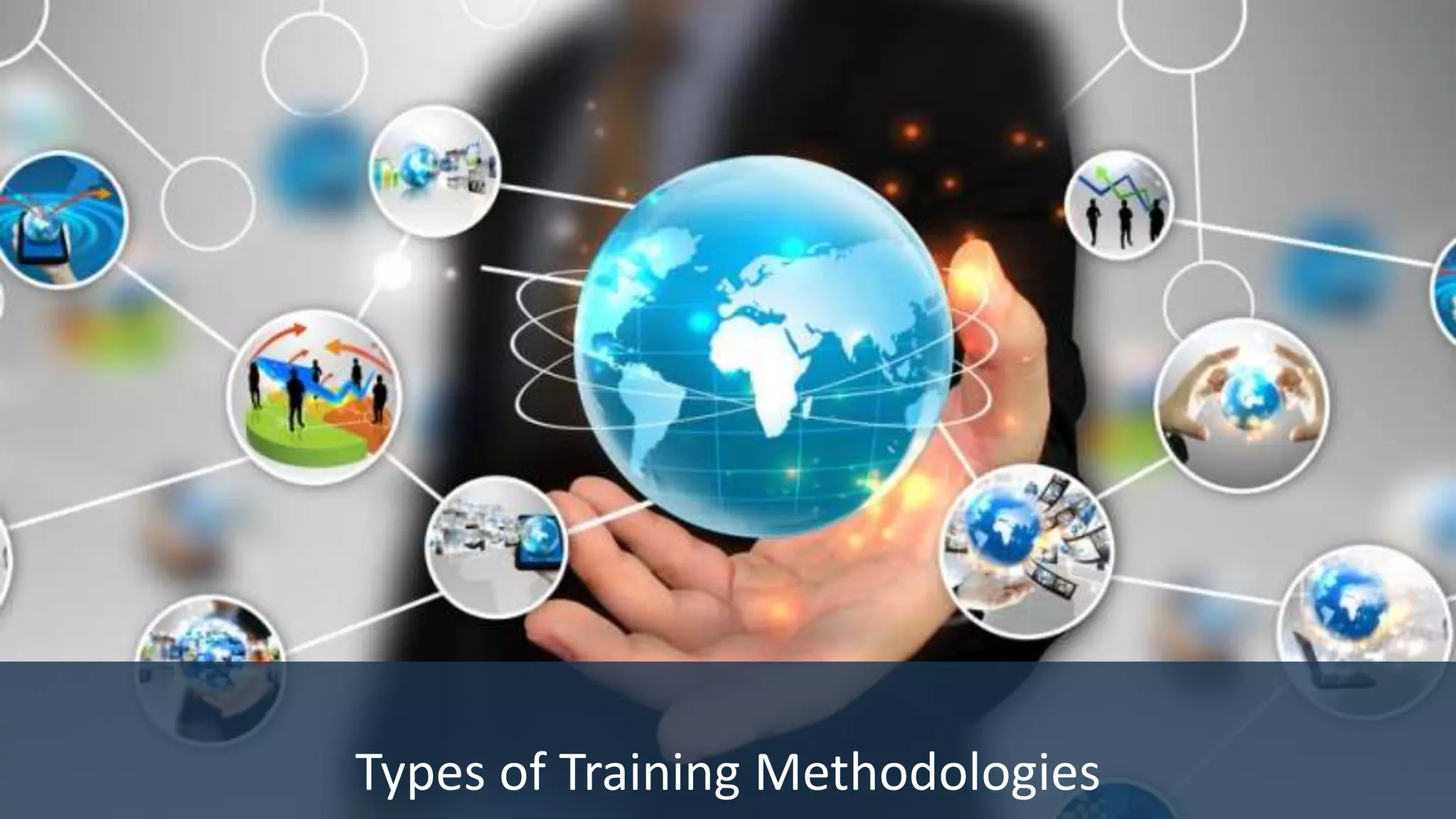 Importance of sales training
Types of Training Methodologies
 