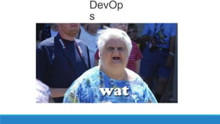 DevOp
s
 