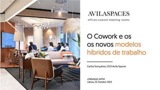 Avila Spaces - Cowork e os novos modelos híbros de trabalho - Jornaldas APFM