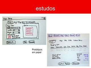 estruturas Estruturas ( wireframes)  descrevem a experiência do usuário. São rascunhos em preto e branco ou desenhos que representam as telas que os usuários acessarão no  site  e fornecem apenas um contorno daquilo que serão as páginas. Os  wireframes  não devem ser criados graficamente porque a sua finalidade é fornecer um modo rápido de projetar, avaliar e interagir na maneira como deve ser feito o layout do conteúdo e da funcionalidade do  site . 