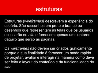 dimensões de pesquisa Card sorting Testes de usabilidade Análise dos dados de uso Usuários Análise de conteúdo Inventário de conteúdo Avaliação heurística Conteúdo Infraestrutura tecnológica Entrevistas com stakeholders Reuniões de estratégia Contexto Métodos e técnicas 