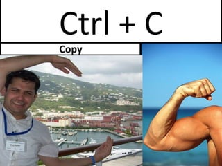 Ctrl + C Copy 