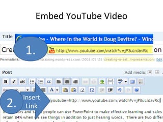 Embed YouTube Video Insert Link 1. 2. 