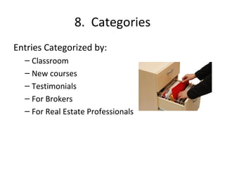 8.  Categories Entries Categorized by: Classroom New courses Testimonials For Brokers For Real Estate Professionals 