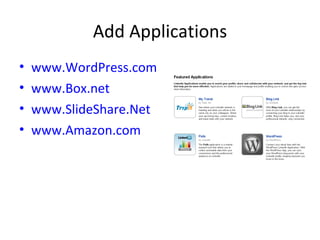 Add Applications www.WordPress.com   www.Box.net www.SlideShare.Net www.Amazon.com 