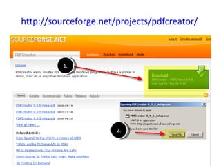 http://sourceforge.net/projects/pdfcreator /   1. 2. 