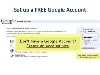 Set up a FREE Google Account 