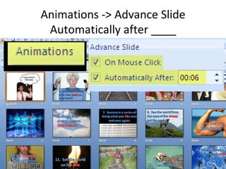 Animations -> Advance Slide Automatically after ____ 