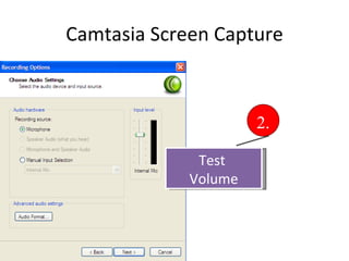 Camtasia Screen Capture Test  Volume 2. 