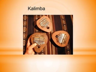 Kalimba
 