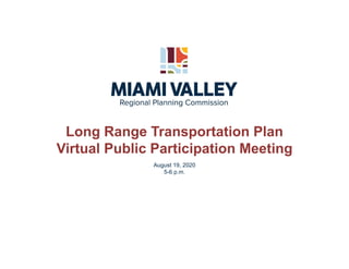 Long Range Transportation Plan
Virtual Public Participation Meeting
August 19, 2020
5-6 p.m.
 