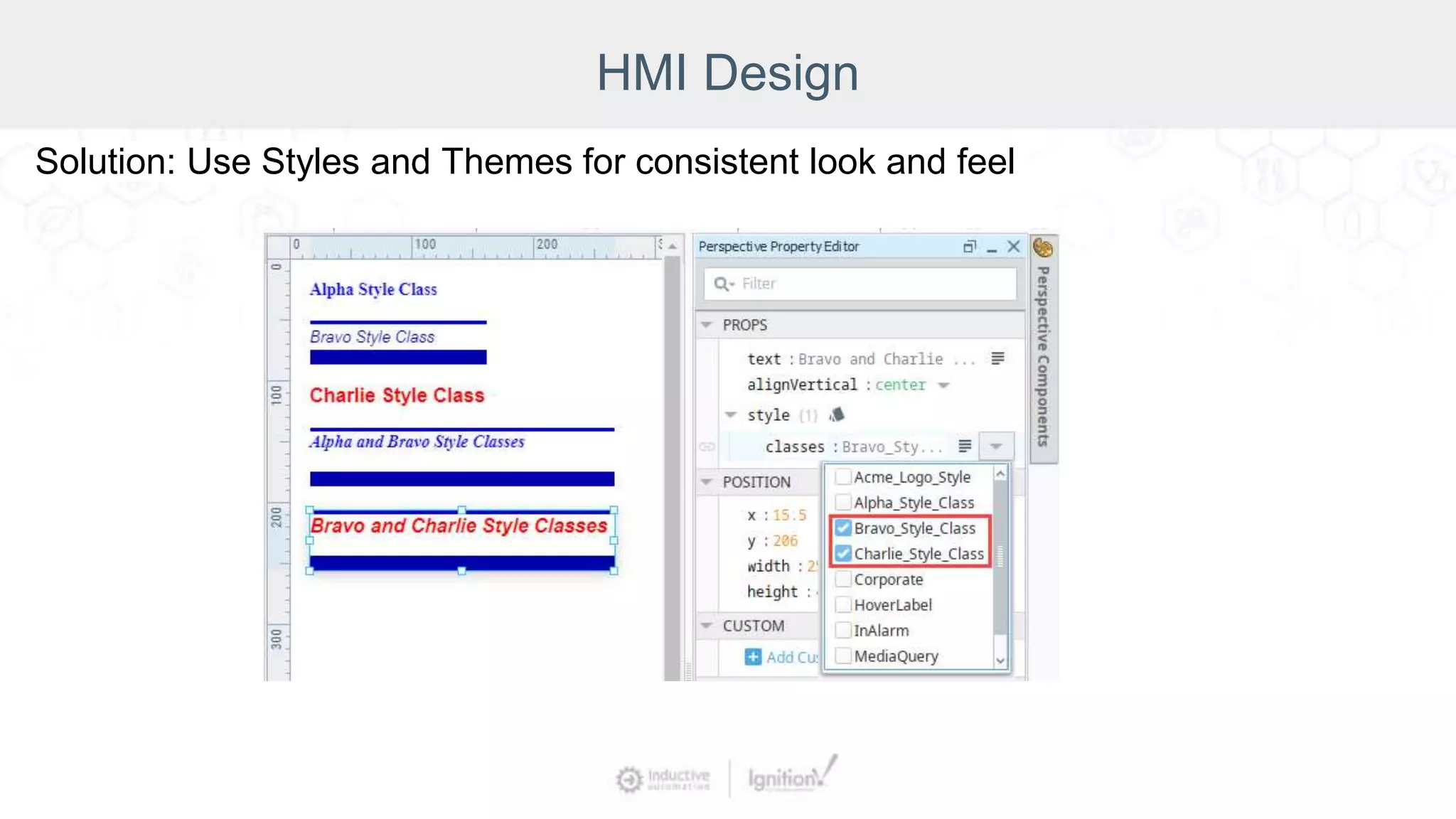 HMI Design
Solution: Use Styles and Themes for consistent look and feel
 