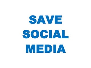 SAVESOCIALMEDIA