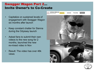 Sienna Campaign – The Big IdeaChallengeMinivans ≠coolIdea Minivans can be cool