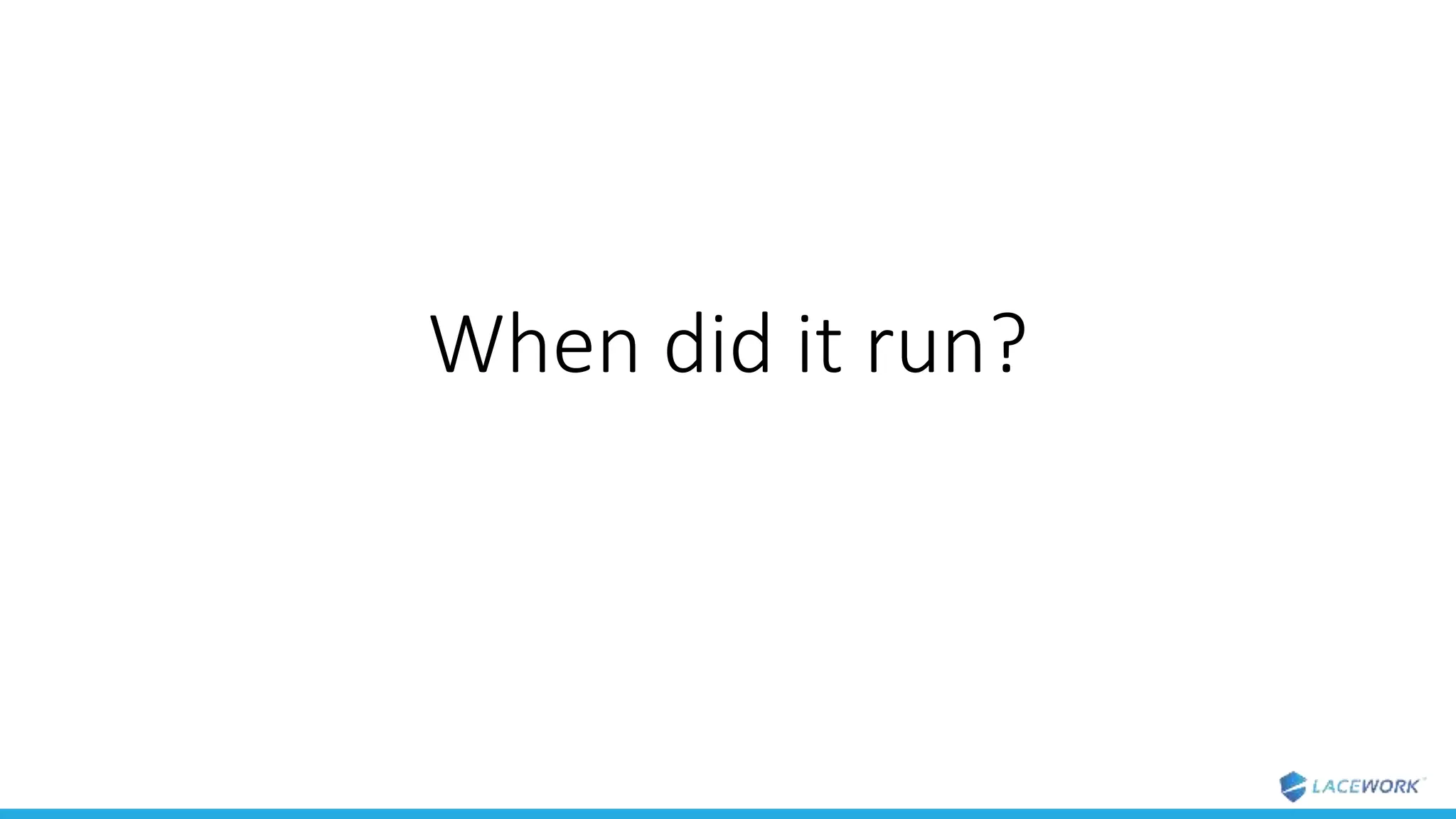 When did it run?
 