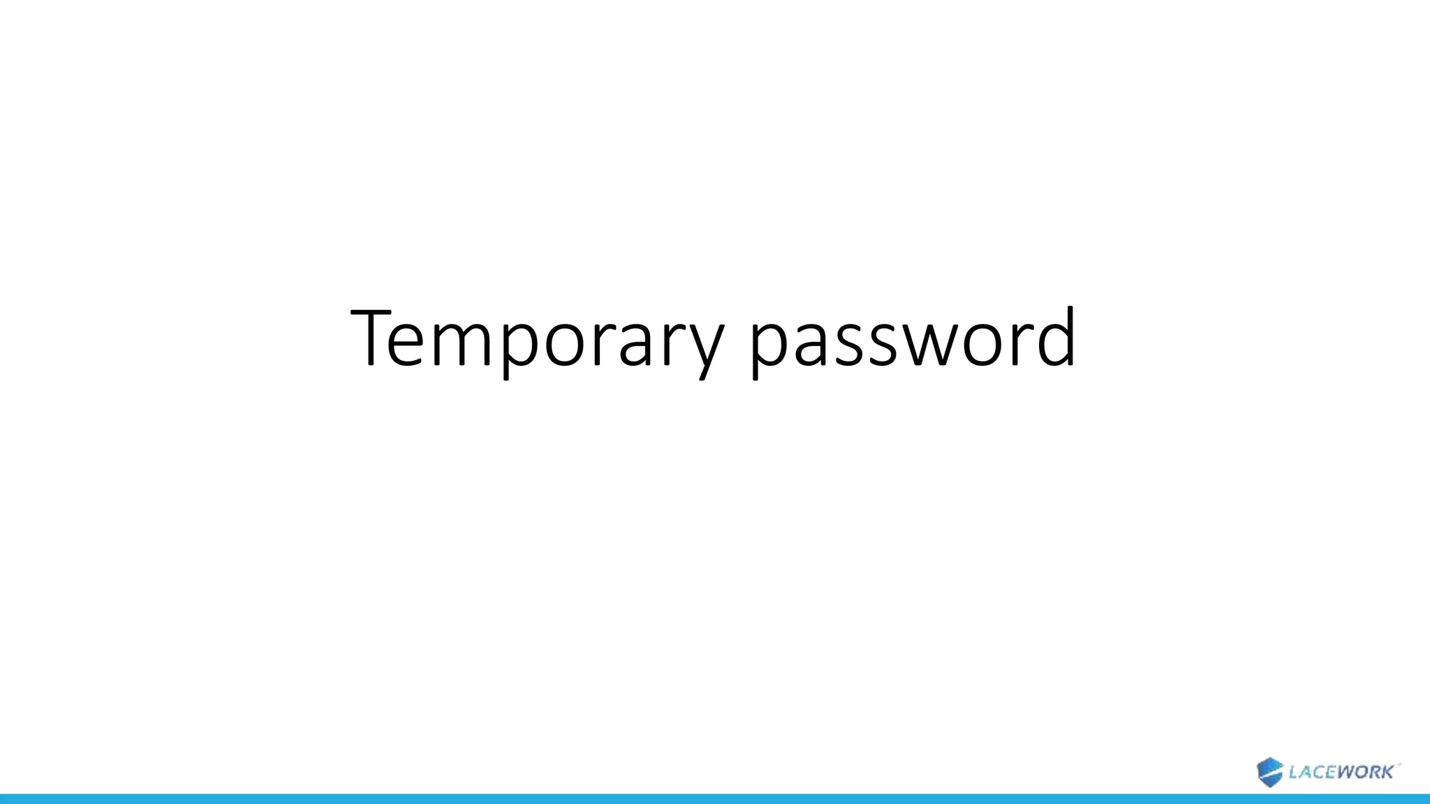 Temporary password
 