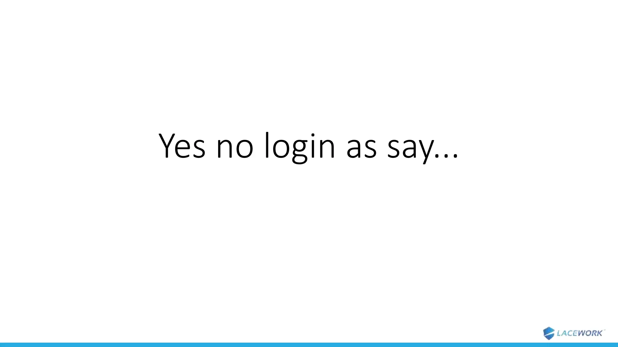 Yes no login as say...
 