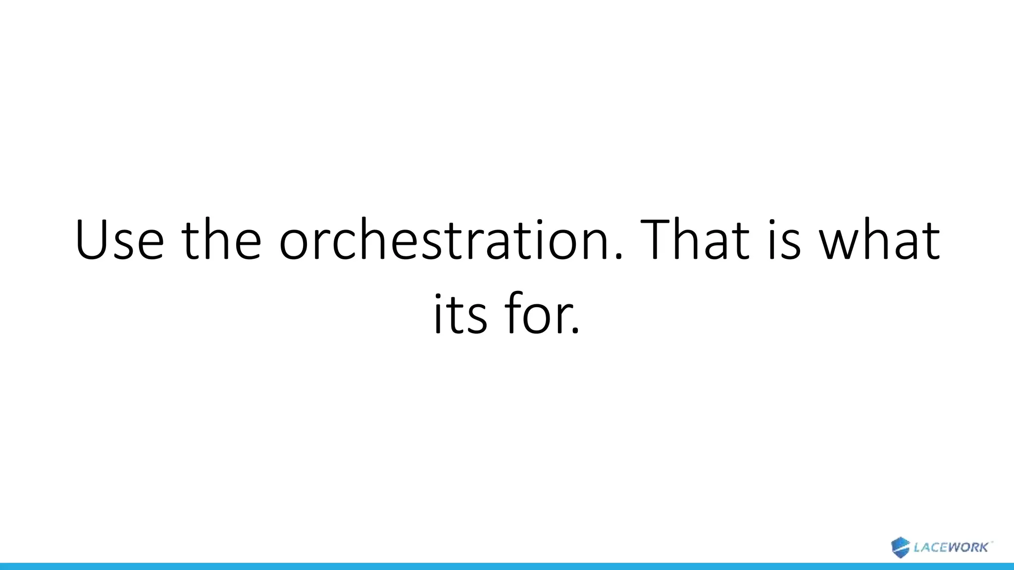 Use the orchestration. That is what
its for.
 