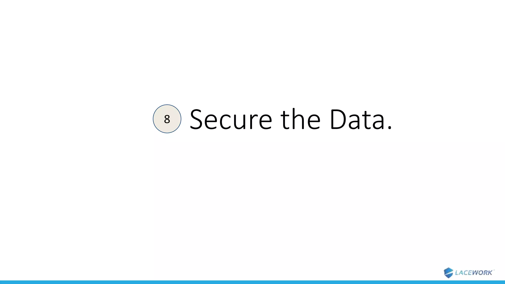 Secure the Data.8
 