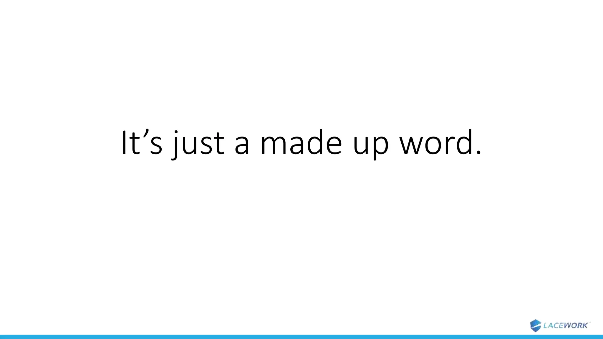 It’s just a made up word.
 