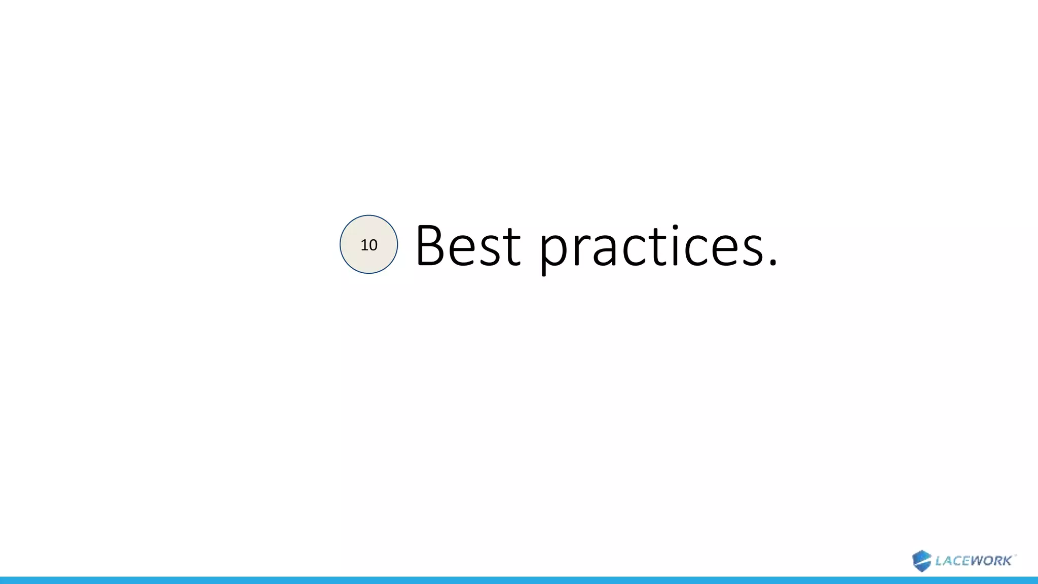 Best practices.10
 
