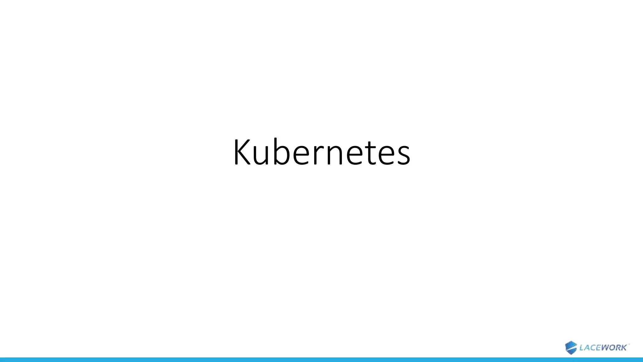 Kubernetes
 