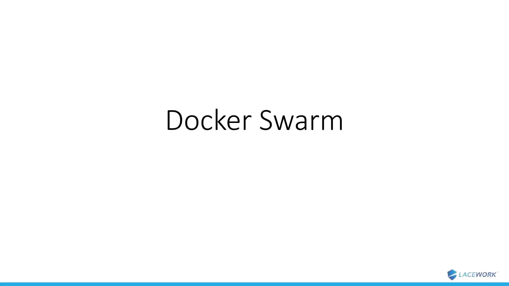 Docker Swarm
 
