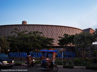 Tsunami Museum in Banda Aceh 
 
