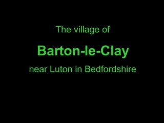 The village of Barton-le-Clay near Luton in Bedfordshire 