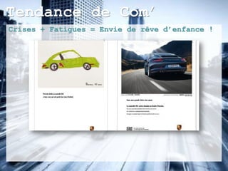 Tendance de Com’
Crises + Fatigues = Envie de rêve d’enfance !
 