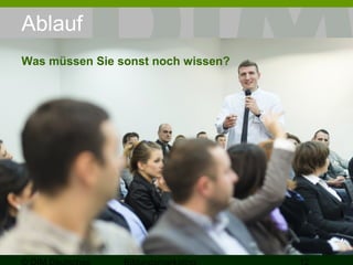 Ablauf 
Was müssen Sie sonst noch wissen? 
© DIM Deutsches 
Bildungsmarketing 12 
 
