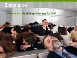 Zielgruppe 
Ist dies auch das richtige Seminar für Sie? 
© DIM Deutsches 
Bildungsmarketing 4 
 