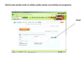 Abrirá esta janela onde os slides estão sendo convertidos ao programa clicar 