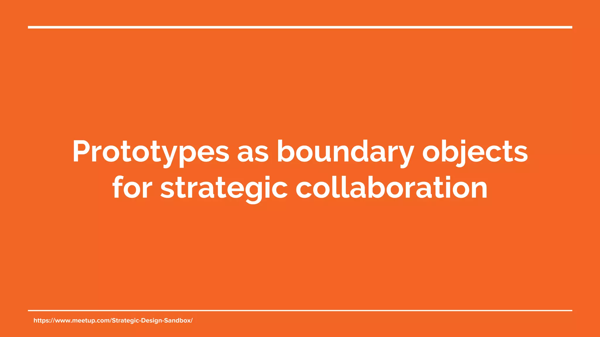 Prototypes as Boundary Objects for Collaboration | PPT