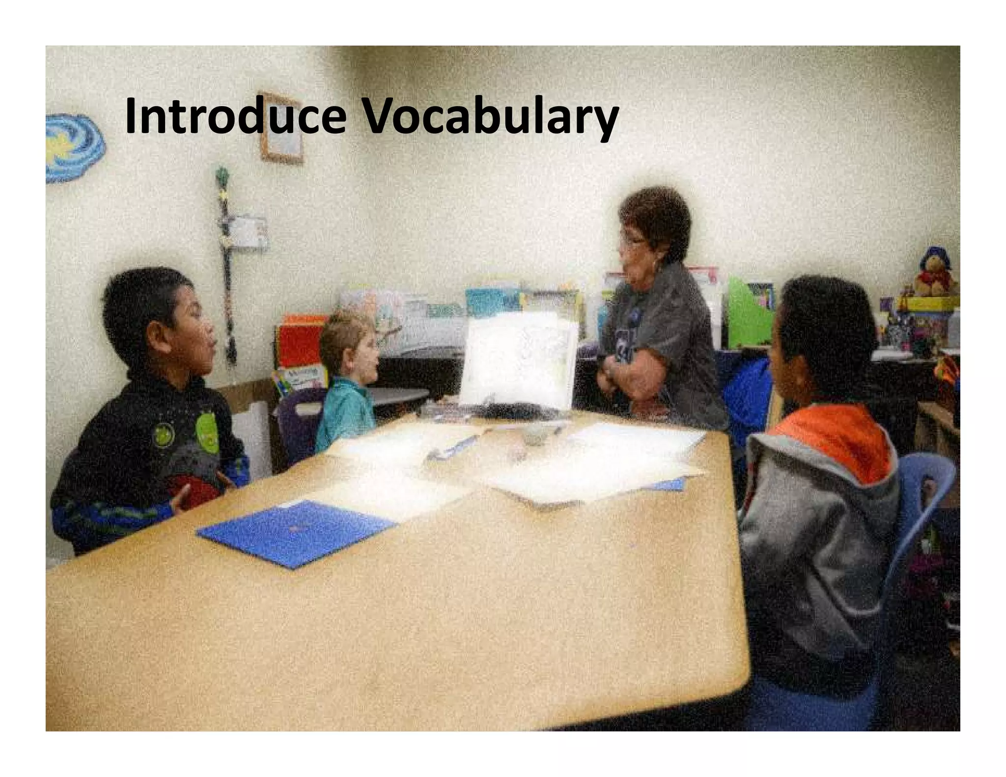 Introduce Vocabulary
 