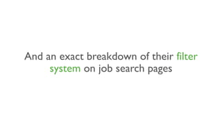 And an exact breakdown of their filter
system on job search pages
 