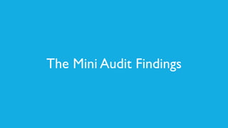 The Mini Audit Findings
 