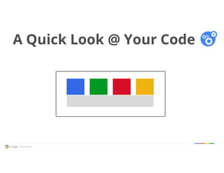 A Quick Look @ Your Code
 