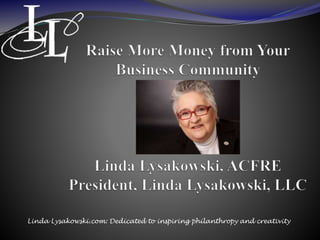 Linda Lysakowski.com: Dedicated to inspiring philanthropy and creativity
 