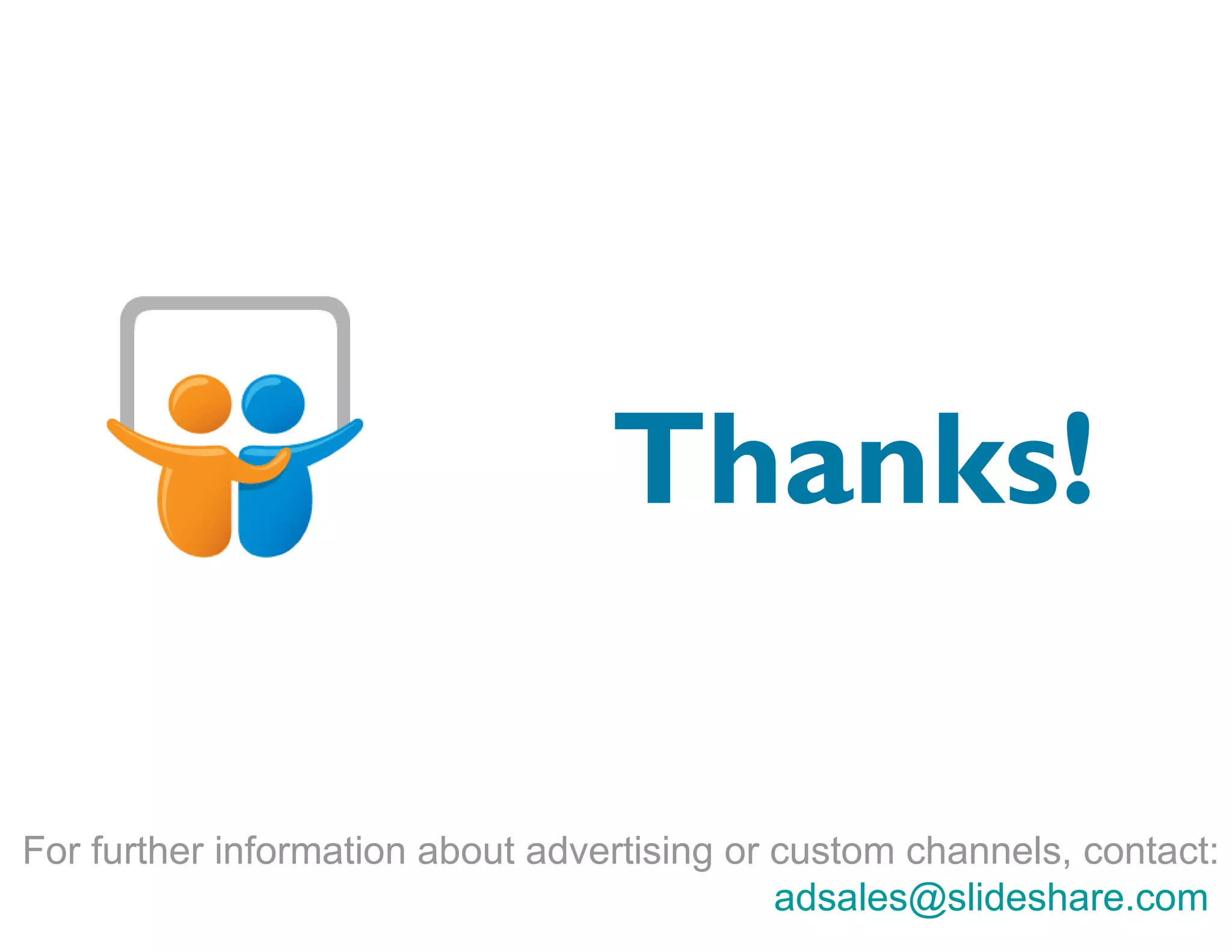 Thanks! For further information about advertising or custom channels, contact: [email_address]   
