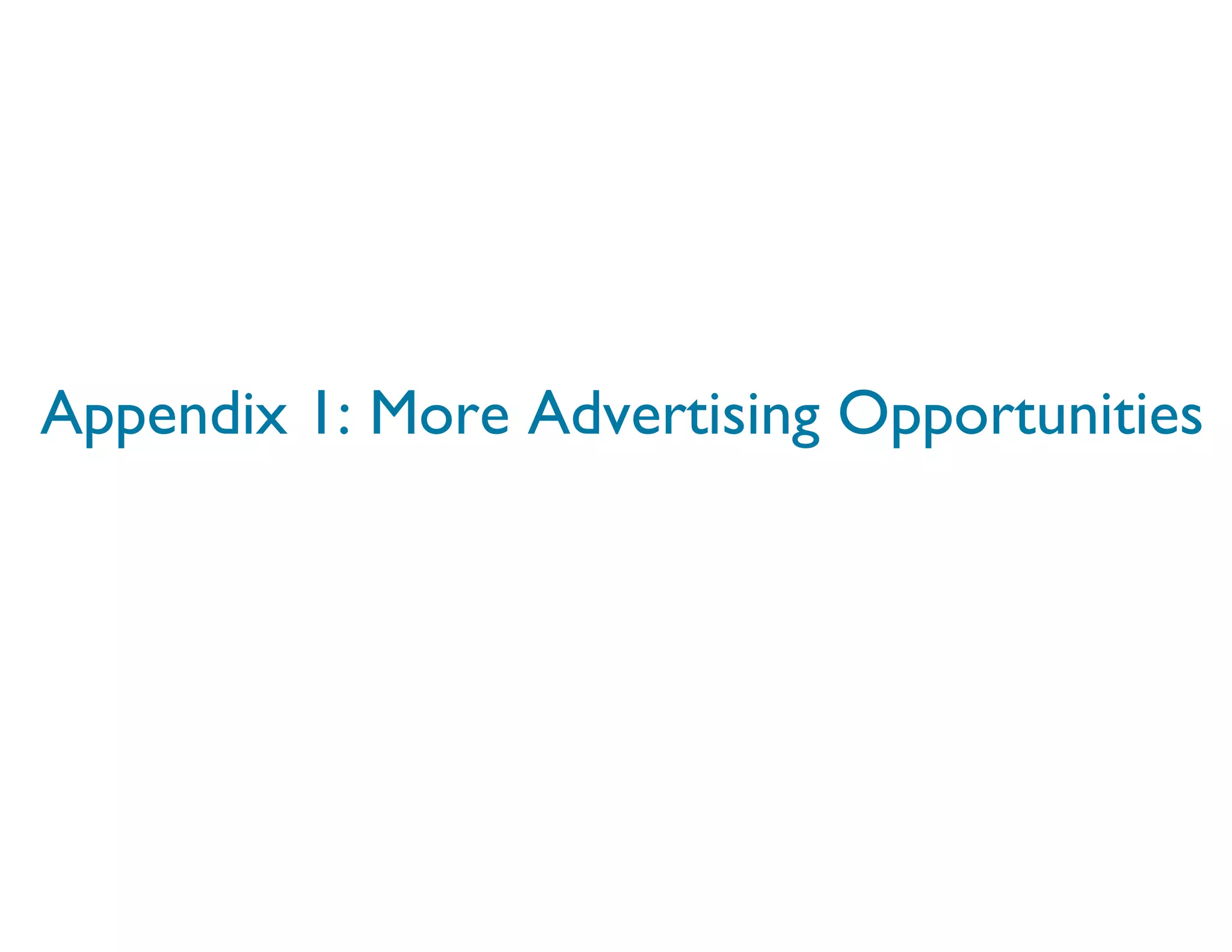 Appendix 1: More Advertising Opportunities 