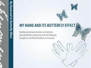 Slide share butterfly effect