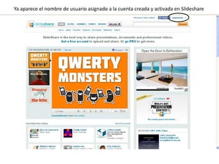 Ya aparece el nombre de usuario asignado a la cuenta creada y activada en Slideshare
 