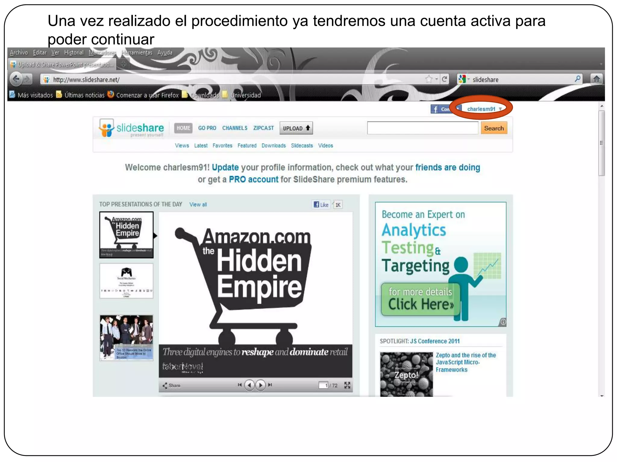 Una vez realizado el procedimiento ya tendremos una cuenta activa para poder continuar