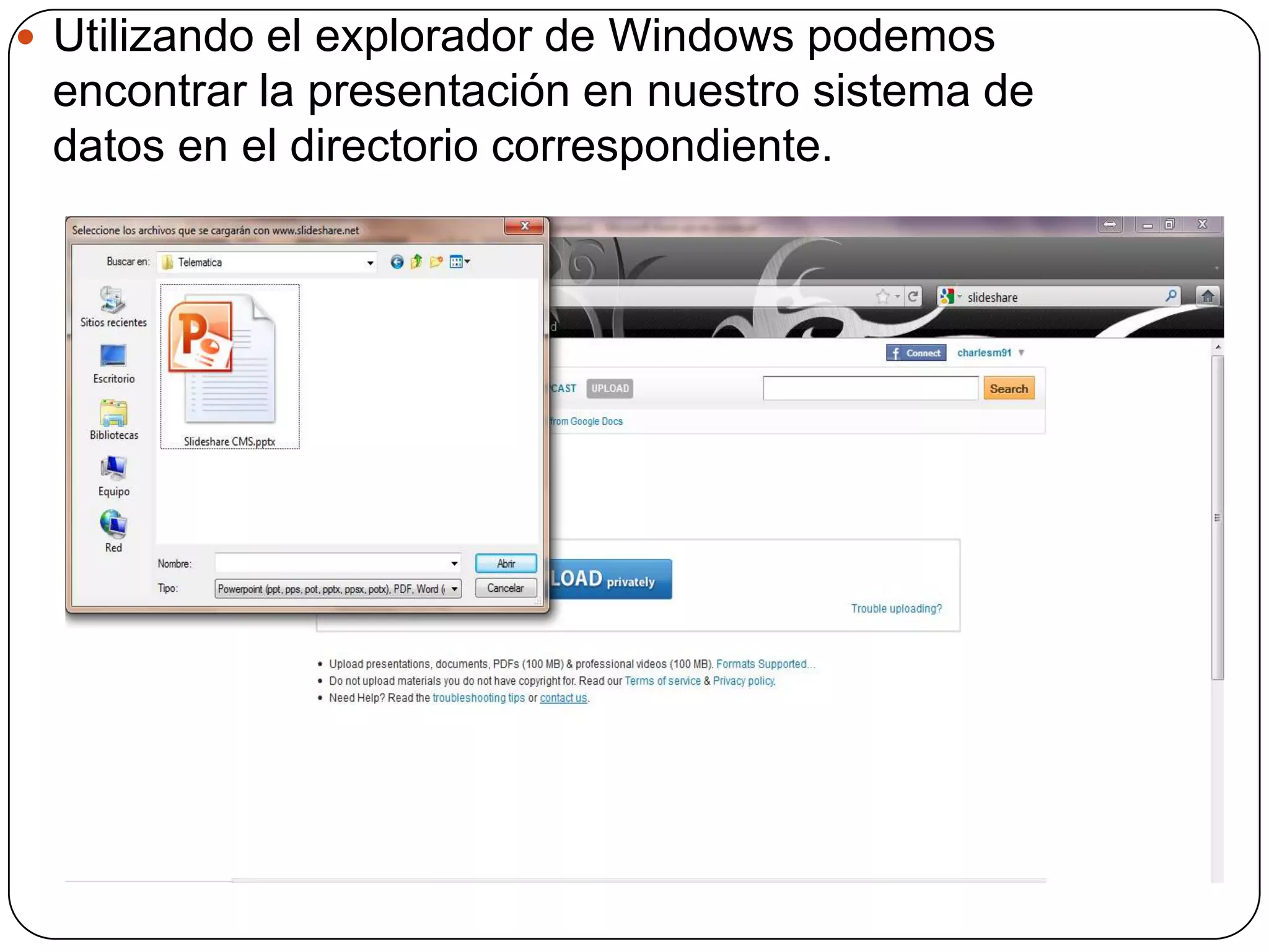 Utilizando el explorador de Windows podemos encontrar la presentación en nuestro sistema de datos en el directorio correspondiente.