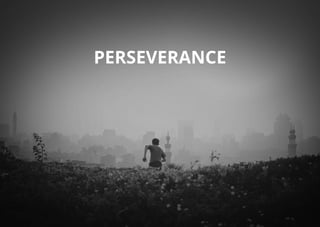 Perseverance
 