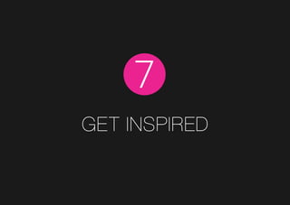 Get Inspired
7
 
